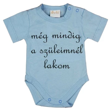 Rövid ujjú "még mindig a szüleimnél lakom" feliratos baba body Rövid ujjú "még mindig a szüleimnél lakom" feliratos baba body