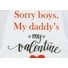Kép 3/3 - "Sorry boys. My Daddy's my valentine" feliratos valentin napi baba body fehér