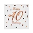 Kép 1/5 - Happy Birthday 40 B&C White szalvéta 20 db-os 33x33 cm